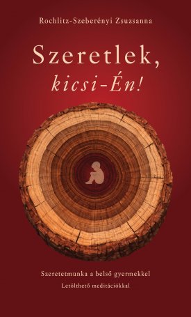 Szeretlek, kicsi-Én!
