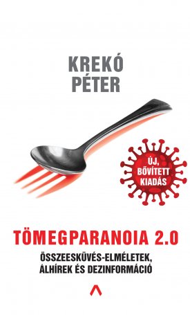 Krekó Péter: Tömegparanoia 2.0 - Összeesküvés-elméletek, álhírek és dezinformáció