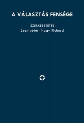 Bánovics Attila, Ferenci Ármin, Ferenci Tibor, Gerő Péter, Kozák Márton: A választás fensége