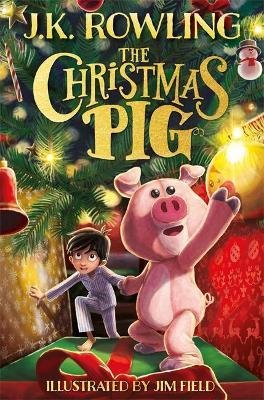 Rowling, J. K., Field, Jim: The Christmas Pig