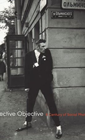 Subjective Objective - A Century of Social Photography