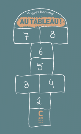 Karinthy Frigyes: Au tableau!