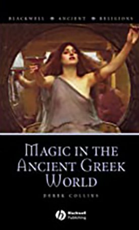 Collins, Derek: Magic in the Ancient Greek World