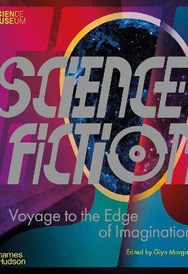 Morgan, Glyn: Science Fiction : Voyage to the Edge of Imagination