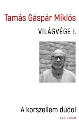 Tamás Gáspár Miklós: Világvége 1. - A korszellem dúdol