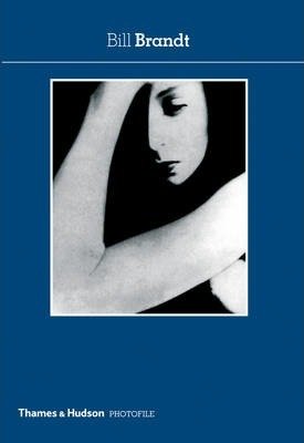 Bill Brandt - Photofile