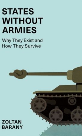 States without Armies : Why They Exist and How They Survive