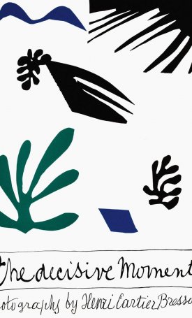 Cartier-Bresson, Henri: Henri Cartier-Bresson: The Decisive moment