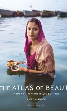 The Atlas of Beauty - Women of the World in 500 Portraits