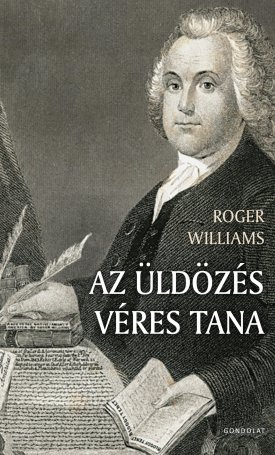 Williams, Roger: Az üldözés véres tana