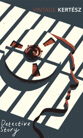 Kertész Imre: Detective Story