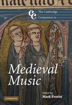 Everist, Mark: The Cambridge Companion to Medieval Music