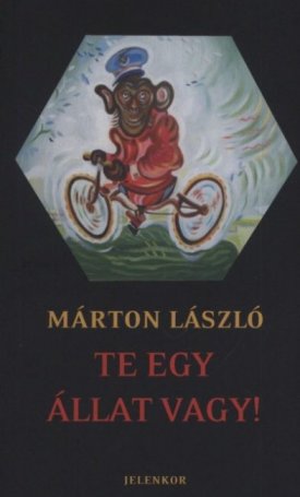 Márton László: Te egy állat vagy!