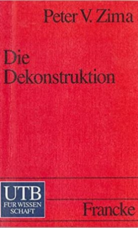 Die Dekonstruktion - Einführung und Kritik