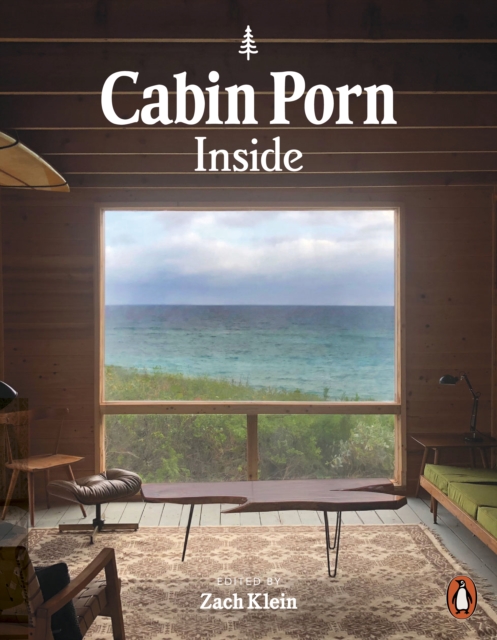 Klein, Zach : Cabin Porn - Inside | Atlantisz Könyvkiadó