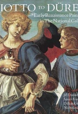 Dunkerton, Jill, Foister, Susan, Gordon, Dillian, Penny, Nicholas: Giotto to Dürer, Early Renaissance Painting in The National Gallery