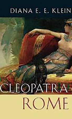 Kleiner, Diana E. E. : Cleopatra and Rome 