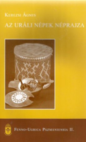 Kerezsi Ágnes: Az Uráli népek néprajza