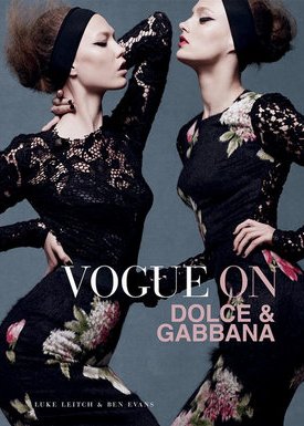 Leitch, Luke, Evans, Ben: Vogue on: Dolce & Gabbana