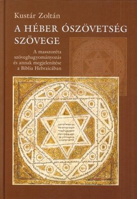 Kustár Zoltán: A héber Ószövetség szövege