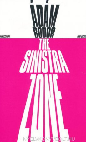 Bodor Ádám: The Sinistra Zone