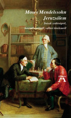 Mendelssohn, Moses: Jeruzsálem - Írások zsidóságról, kereszténységről, vallási türelemről