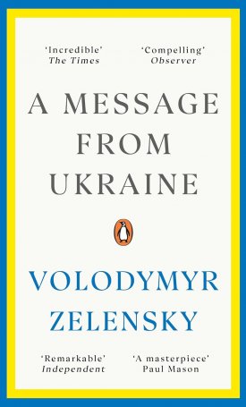 Zelensky, Volodymyr: A Message from Ukraine