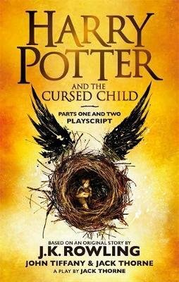 Rowling, J. K.: Harry Potter and the Cursed Child  - Parts One And Two: The Official Playscript of the Original West End Production