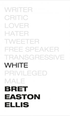 Ellis, Bret Easton: White