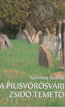 Kormos Szilvia: A pilisvörösvári zsidó temető