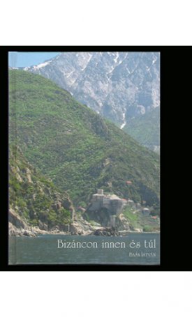 Baán István: Bizáncon innen és túl