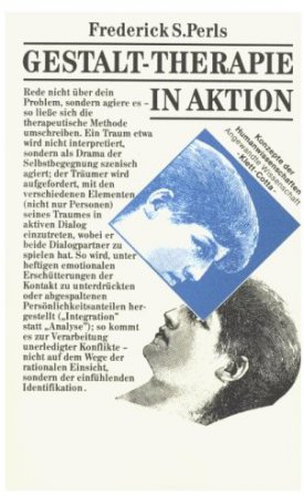Perls, Frederich, S.: Gestalt-Therapie in Aktion