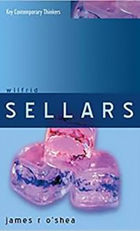 O`Shea, James R.: Wilfrid Sellars - Naturalism with a Normative Turn