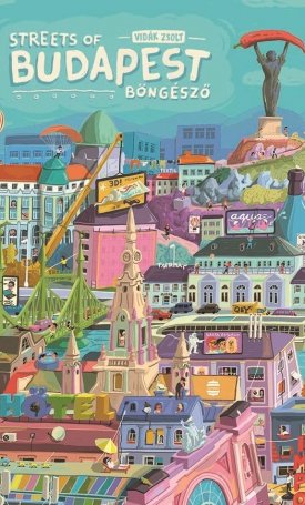 Vidák Zsolt: Budapest böngésző - Streets of Budapest