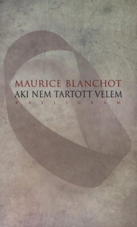 Blanchot, Maurice: Aki nem tartott velem