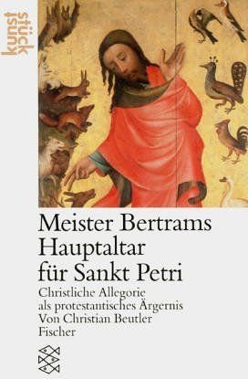 Beutler, Christian: Meister Bertram, Der Hochaltar für Sankt Petri