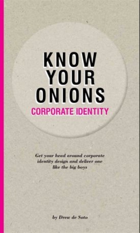 de Soto, Drew: Know Your Onions: Corporate Identity