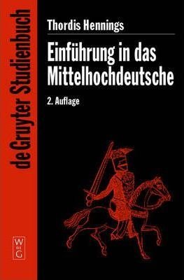 Hennings, Thordis: Einführung in das Mittelhochdeutsche