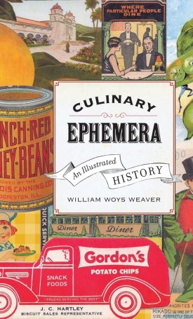 Weaver, William Woys: Culinary Ephemera - An Illustrated History