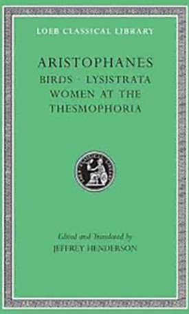 Aristophanes: Aristophanes III: Birds. Lysistrata. Women at the Thesmophoria - L179