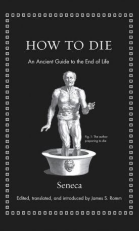 How to Die: An Ancient Guide to the End of Life