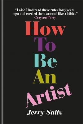 Saltz, jerry: How to Be an Artist