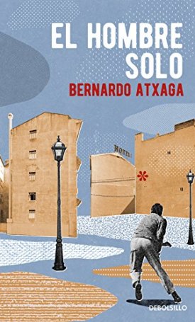 Atxaga, Bernardo: El hombre solo