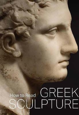 Hemingway, Sean: How to Read Greek Sculpture