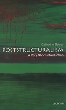 Poststructuralism - A Very Short Introduction