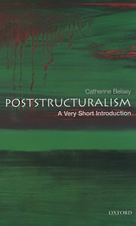 Belsey, Catherine: Poststructuralism - A Very Short Introduction
