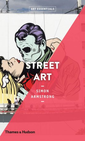 Armstrong, Simon: Street Art - art essentials