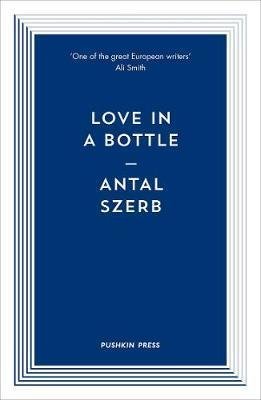 Szerb Antal: Love in a Bottle