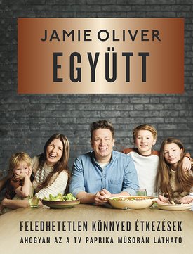 Oliver, Jamie: Együtt - Feledhetetlen könnyed étkezések