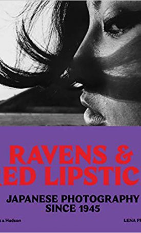 Ravens & Red Lipstick - Japanese Photography Since 1945